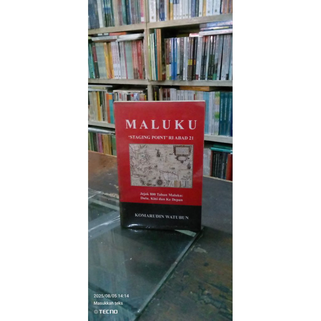 MALUKU 'staging point' RI abad 21: jejak 800 tahun Maluku: dulu, kini dan ke depan-Penulis; Komarudi