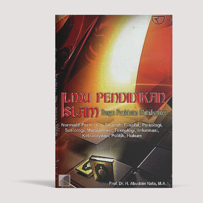 Buku Ilmu Pendidikan Islam dengan Pendekatan Multisisipliner – Abuddin Nata