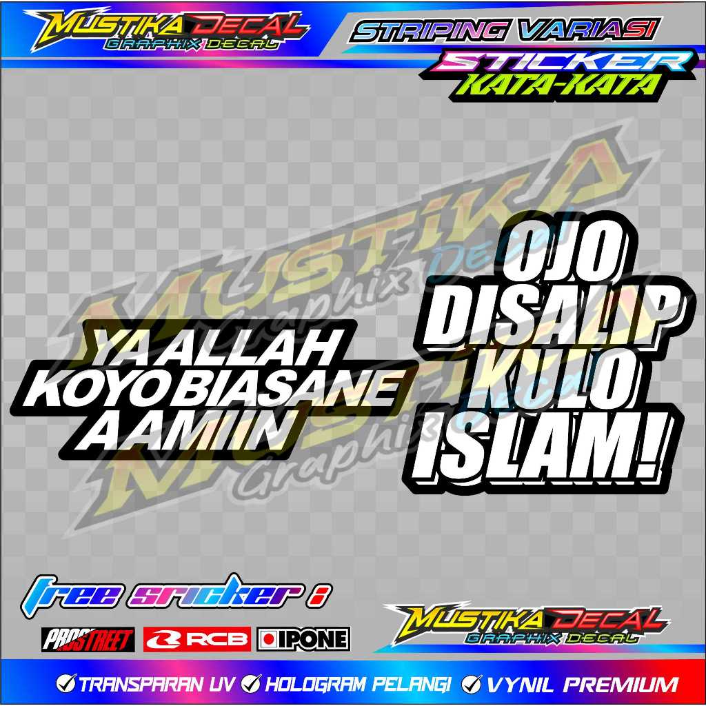 

STICKER KATA KATA "YA ALLAH KOYO BIASANE" / STICKER KATA KATA "OJO DISALIB KULO ISLAM!" LAMINASI GLOSSY