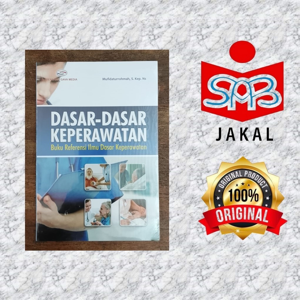 Dasar-Dasar Keperawatan Buku Referensi Ilmu Dasar Keperawatan