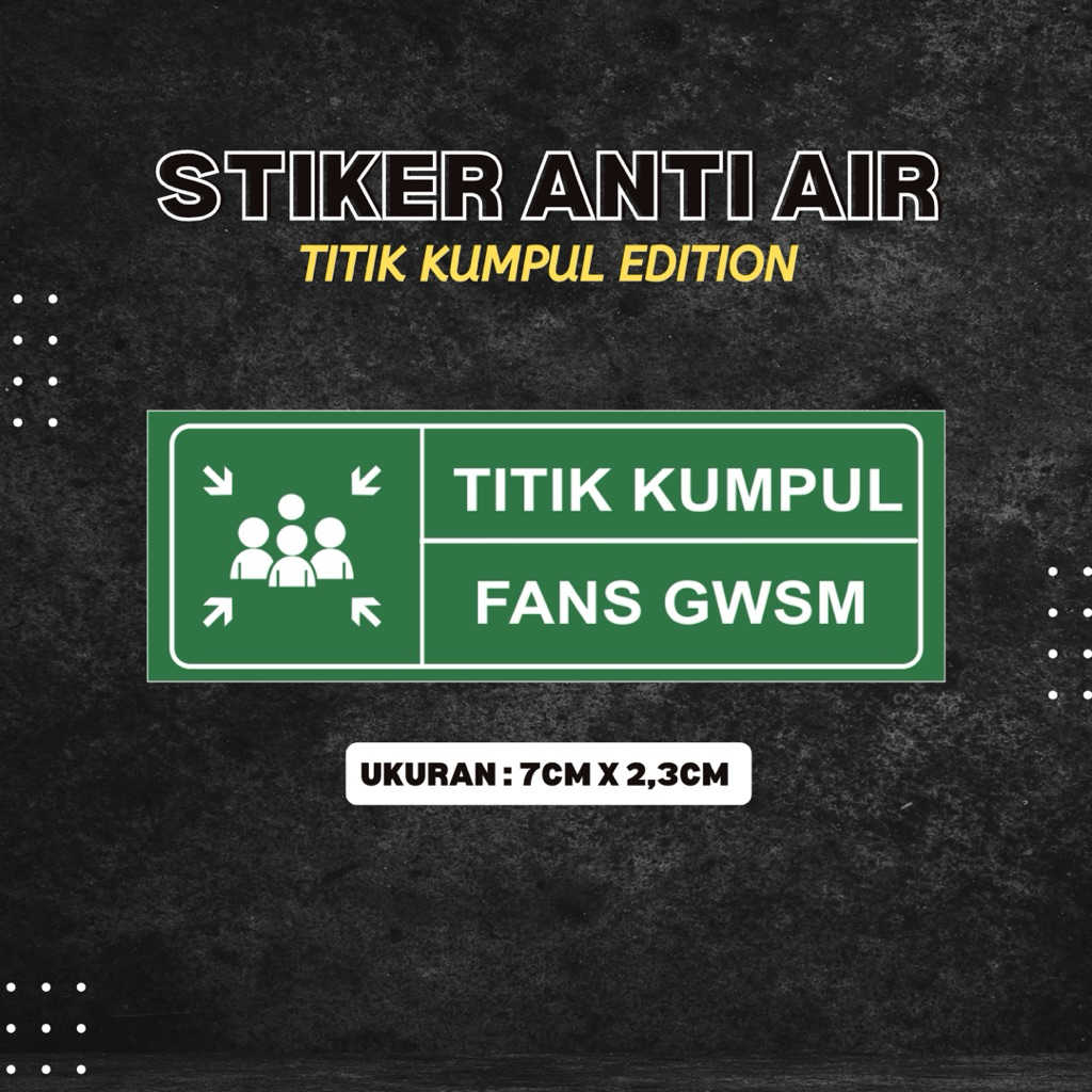 

Stiker Titik Kumpul Fans Gwsm Gsky Kusumawara Anti Air ukuran 7cm x 2cm