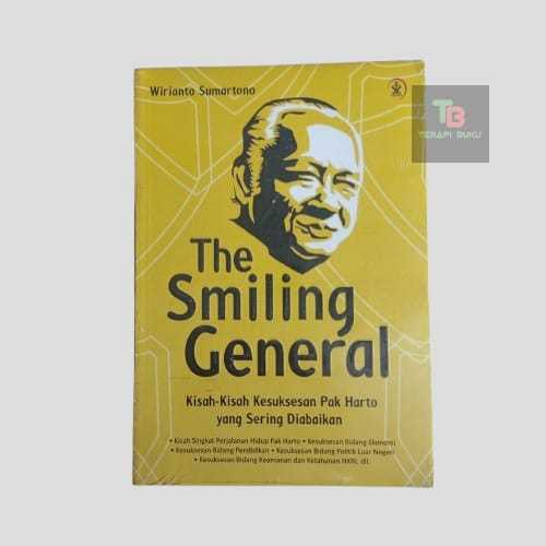 Buku The Smiling General - Kisah Kesuksesan Pak Harto Yang Sering Diabaikan Wirianto Sumartono Ori