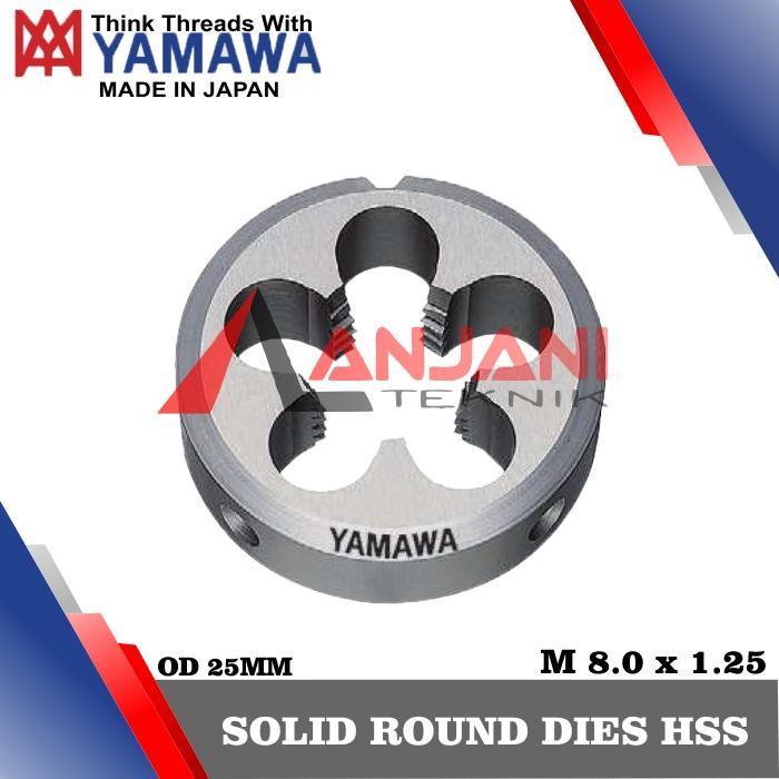 YAMAWA MATA SENAI DRAT LUAR HSS M 8 x 1.25 SOLID ROUND DIES M 8x1.25 SNAI M8x1.25 SNEI 8.0 x 1.25 SN