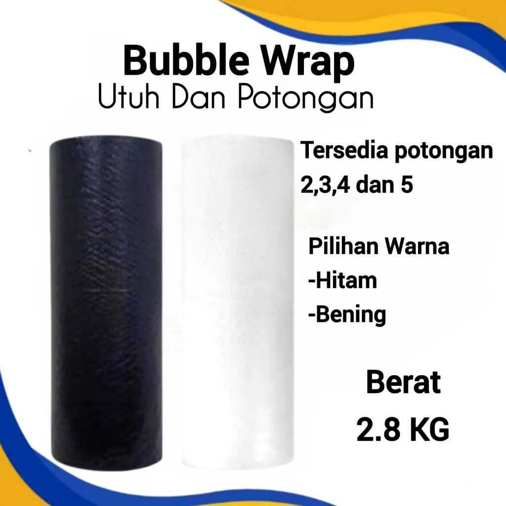 

Bubble Wrap Roll Utuh Dan Potongan 2,8KG Bubble Wrap Tebal Packing Warna Bening Dan Hitam Bubble Wrap Potongan 2 Potongan 3 Potongan 4 Potongan 5