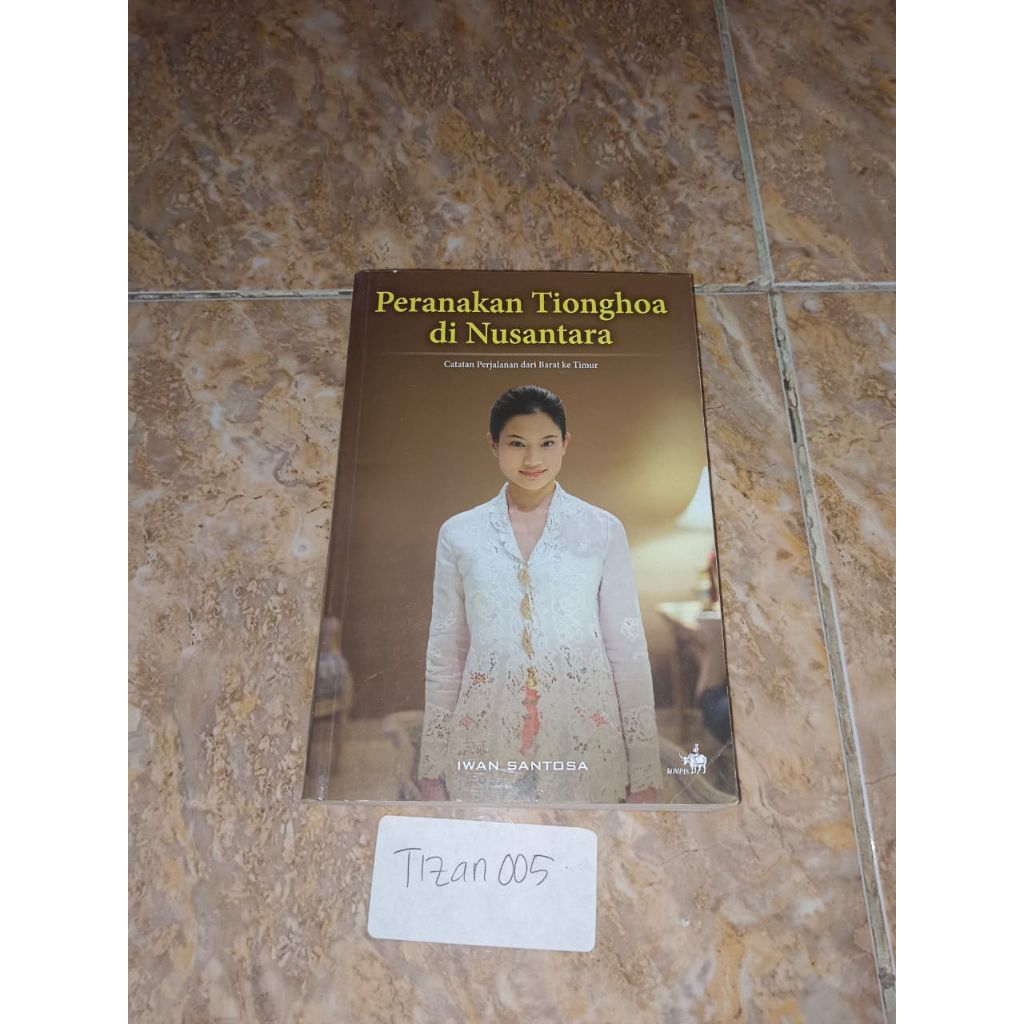 Buku Peranakan Tionghoa di Nusantara Catatan perjalanan dari barat ke timur