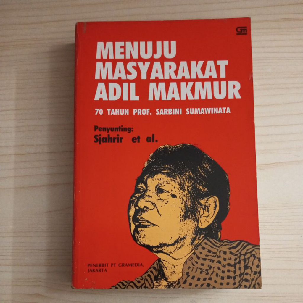 BUKU MENUJU MASYARAKAT ADIL MAKMUR 70 TAHUN PROF SARBINI SUMAWINATA OLEH SJAHRIR ET AL