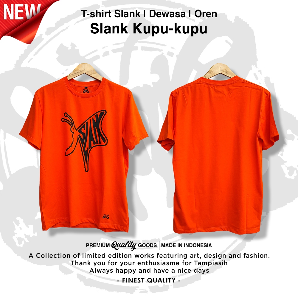 SLANK KUPU KUPU - OREN - LENGAN PENDEK - 100% ORIGINAL MADE IN SLANKERS - BAJU KAOS SLANK - TAMPIASI