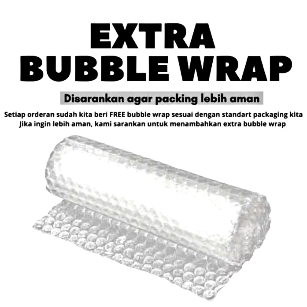 

Tambahan extra bubblewrap agar produk aman di perjalanan