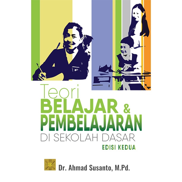 Teori Belajar & Pembelajaran di Sekolah Dasar Edisi Dua - Dr. Ahmad Susanto, M.Pd #PRENADA