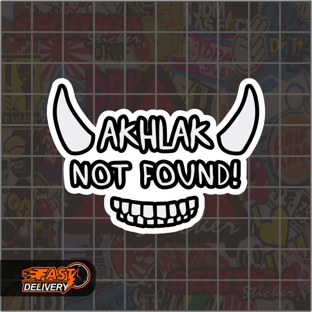 

Sticker Akhlak Not Found Ukuran 7 x 5 Cm