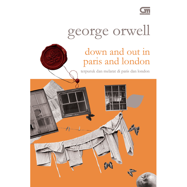 Down And Out In Paris And London Terpuruk Dan Melarat Di Paris Dan London - George Orwell