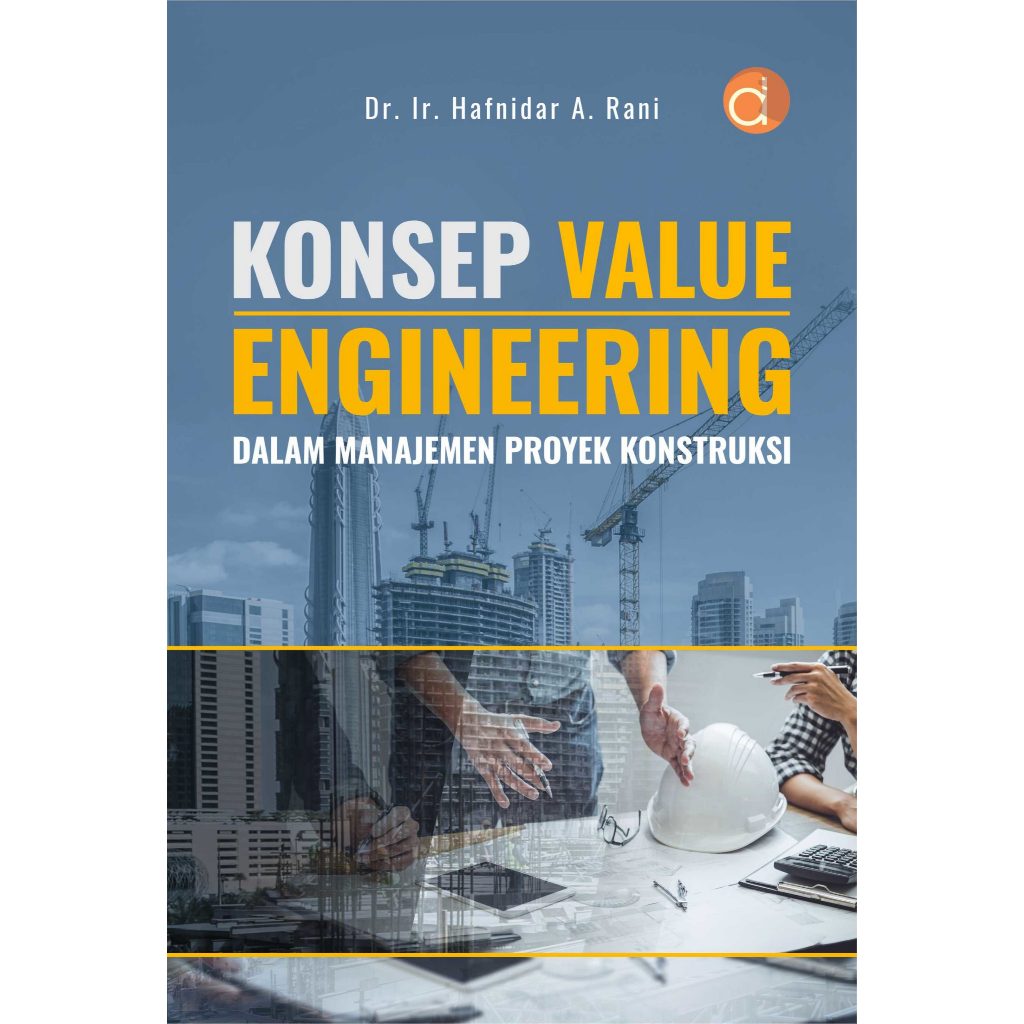Buku Konsep Value Engineering dalam Manajemen Proyek Konstruksi - Dr. Ir. Hafnidar A. Rani