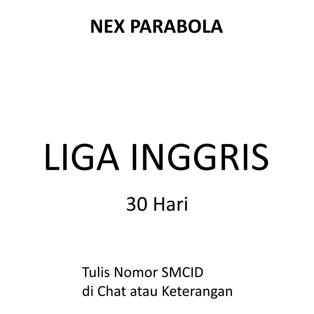 NEX PARABOLA PAKET LIGA INGGRIS 30 HARI