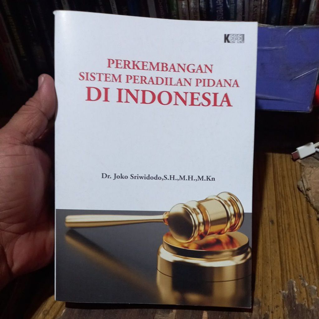 Buku PERKEMBANGAN SISTEM PERADILAN PIDANA DI INDONESIA karangan Joko Sriwidodo