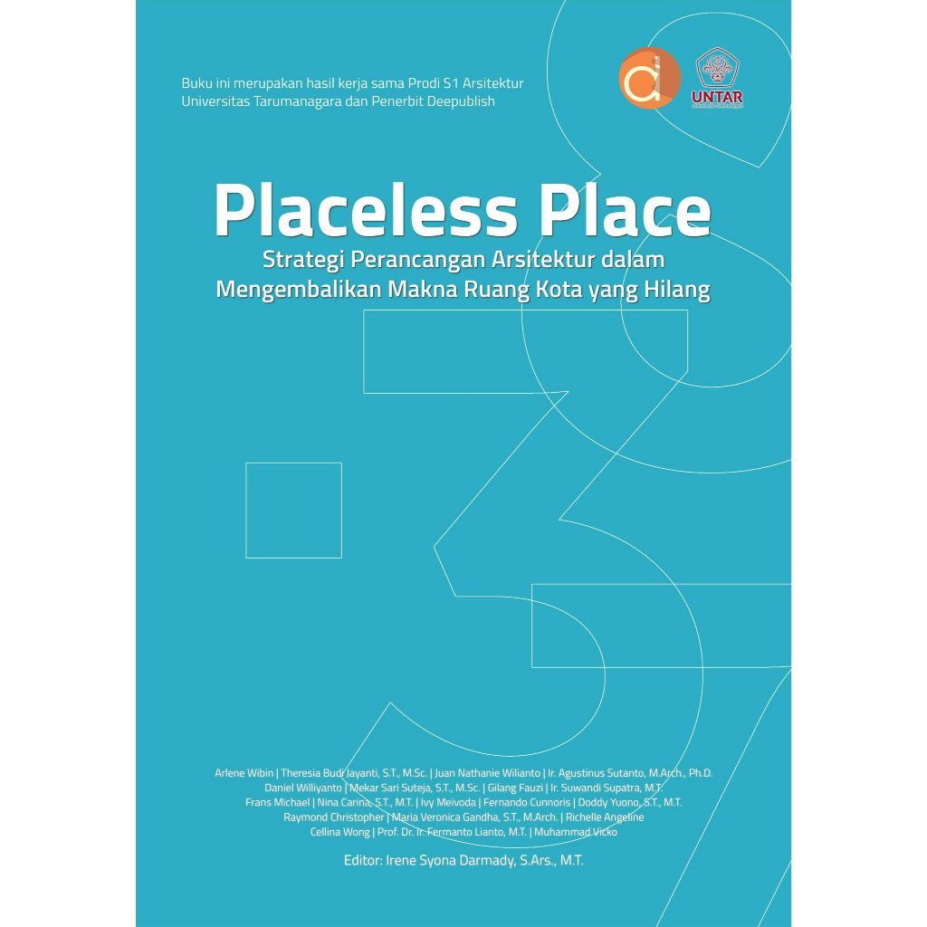 Deepublish Buku Placeless Place Strategi Perancangan Arsitektur dalam Mengembalikan Makna Ruang Kota