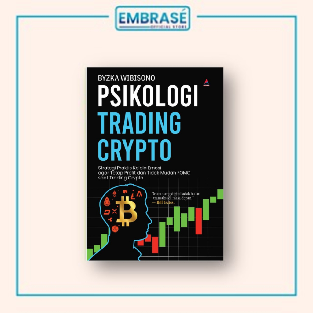 Buku Psikologi Trading Crypto : Strategi Praktis Kelola Emosi agar Tetap Profit dan Tidak Mudah FOMO