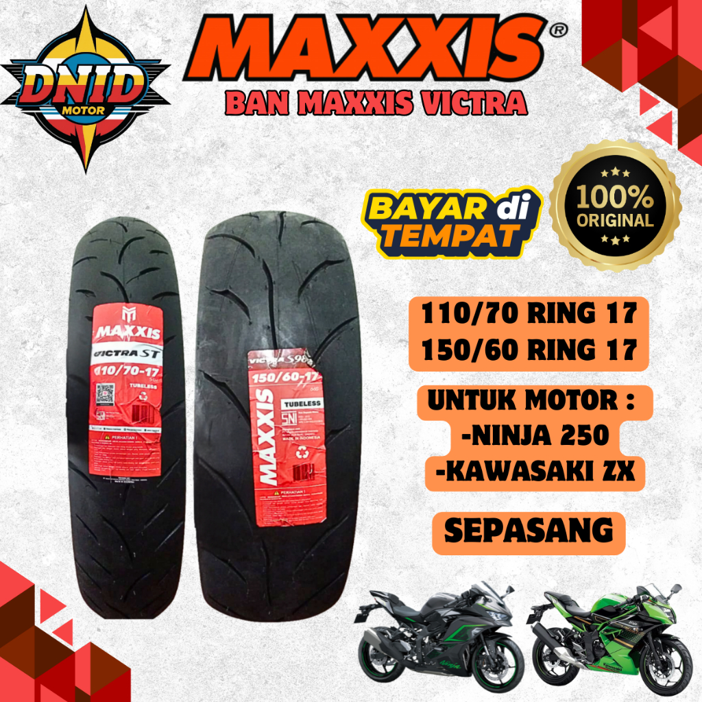 BAN DEPAN BELAKANG MOTOR KAWASAKI ZX / NINJA 250 MAXXIS VICTRA TUBELES ( 110/70-17 & 150/60-17 ) ORI