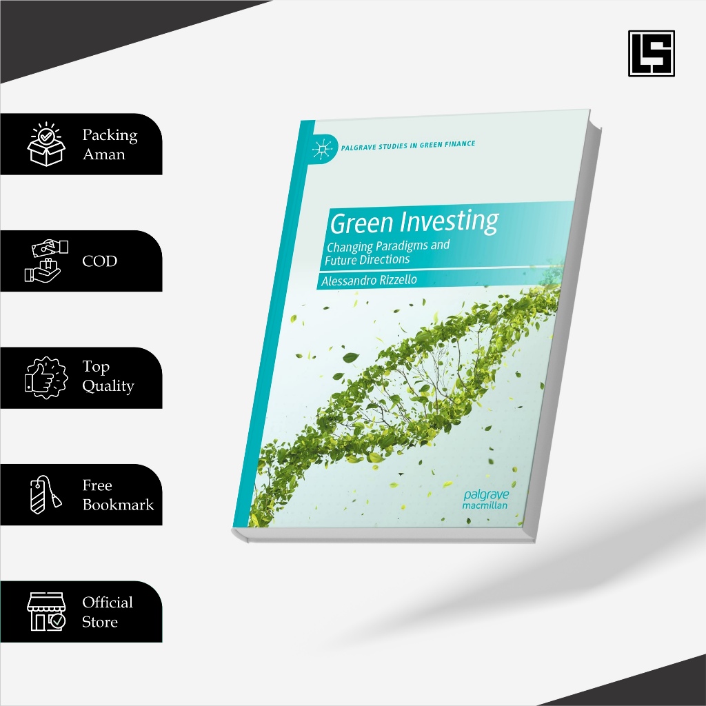 

Green Investing Changing Paradigms and Future Directions (Palgrave Studies in Impact Finance)