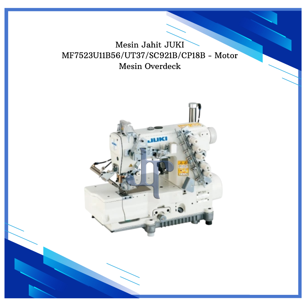 Mesin Jahit JUKI MF7523U11B56/UT37/SC921B/CP18B - Motor Mesin Overdeck