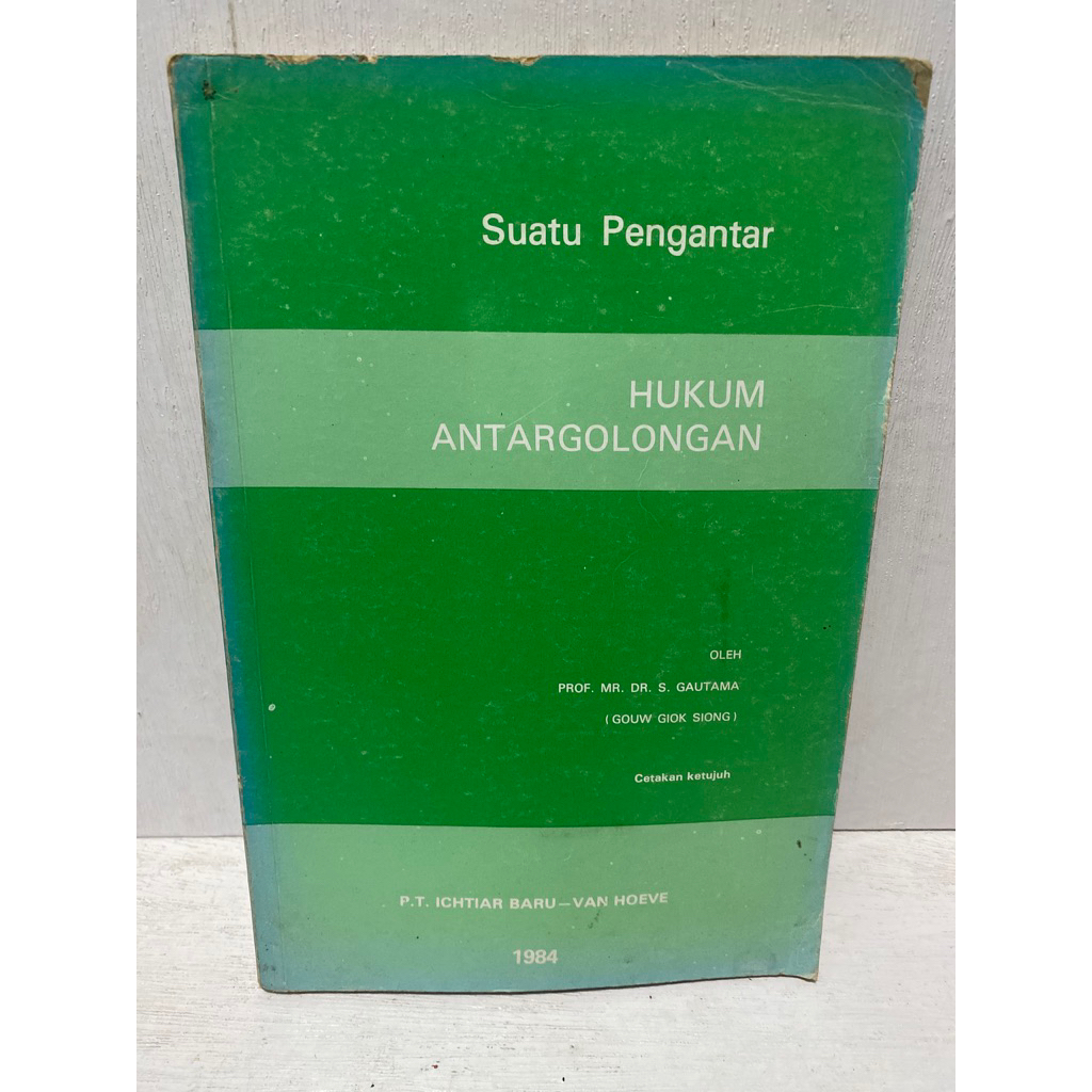 Buku Original SUATU PENGANTAR HUKUM ANTARGOLONGAN - PROF. MR. DR. S. GAUTAMA