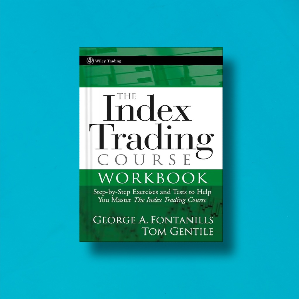 

(Eng) The Index Trading Course Workbook by George A Fontanills & Tom Gentile