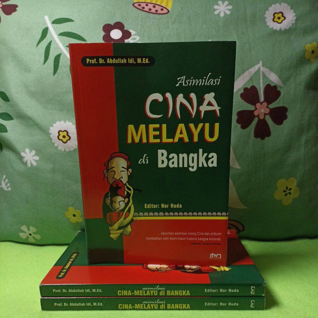 BUKU BACAAN INSPIRASI MEMOAR SEJARAH BUDAYA SOSPOL ASIMILASI CINA MELAYU DI BANGKA ORIGINAL
