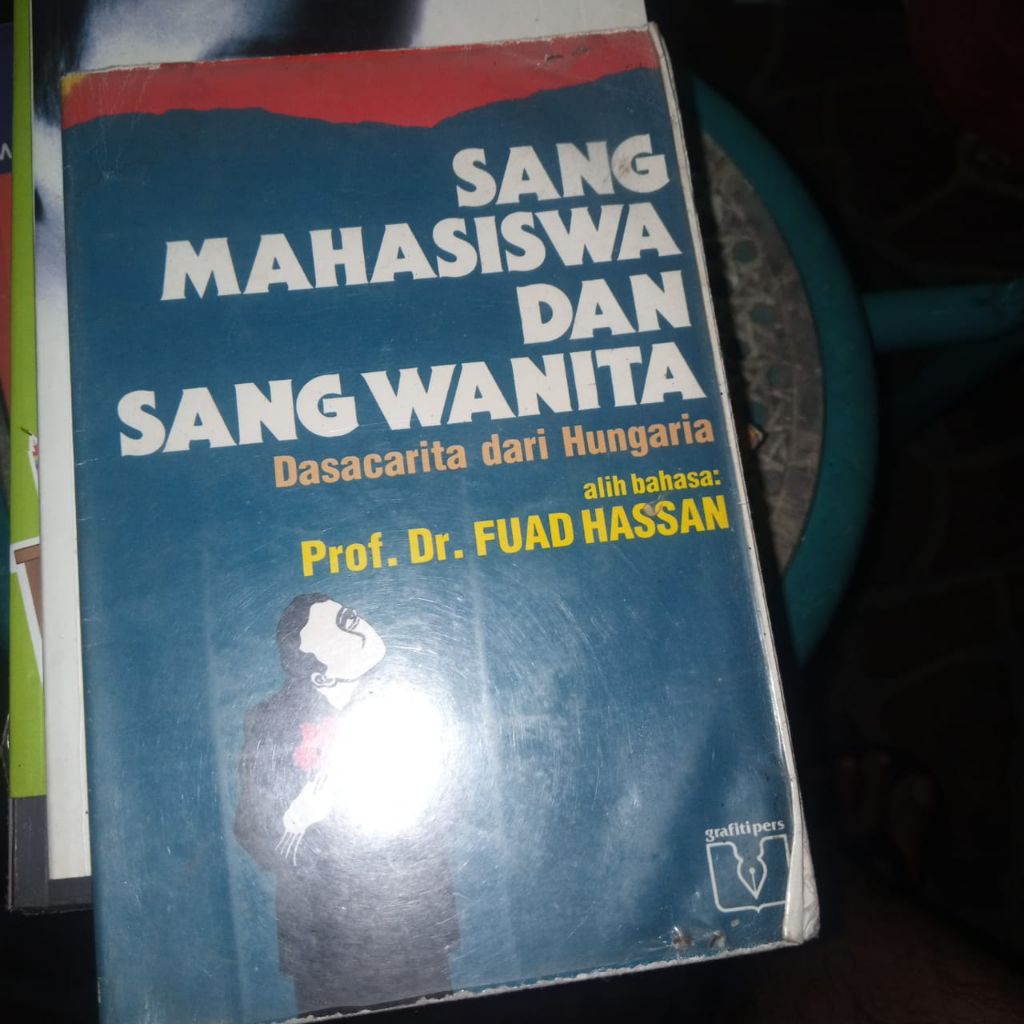 Sang Mahasiswa dan Sang Wanita/alih bahasa Prof Dr Fuad Hassan