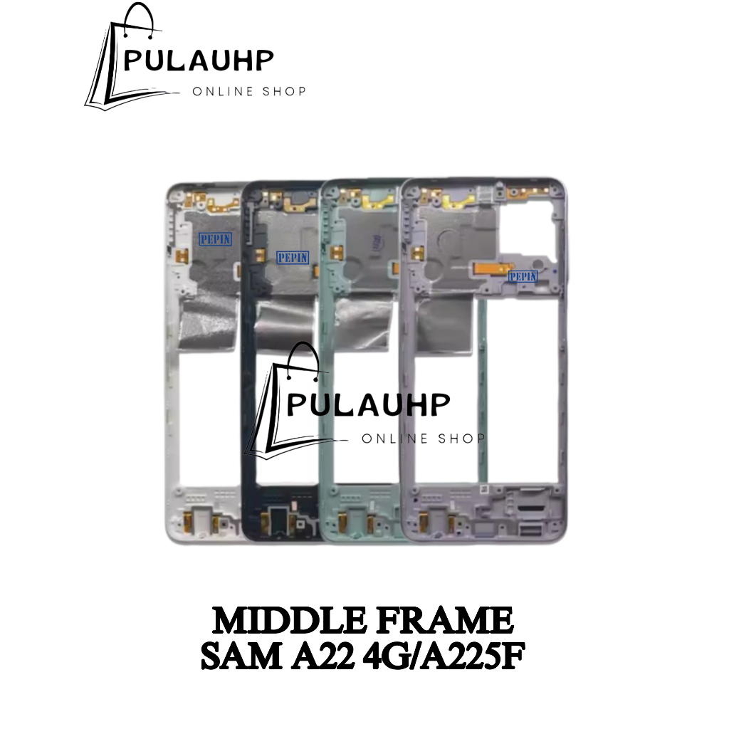 PULAU_HP Middele Frame A22 4G / A225F Samsung All Colos