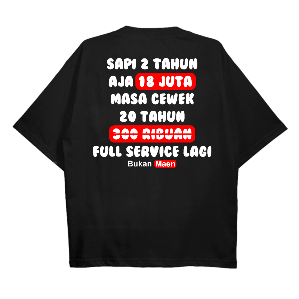 Kaos Sindiran Sapi 2 Tahun Aja 18 Juta Bukan Maen Baju Distro Cotton Combed 24s