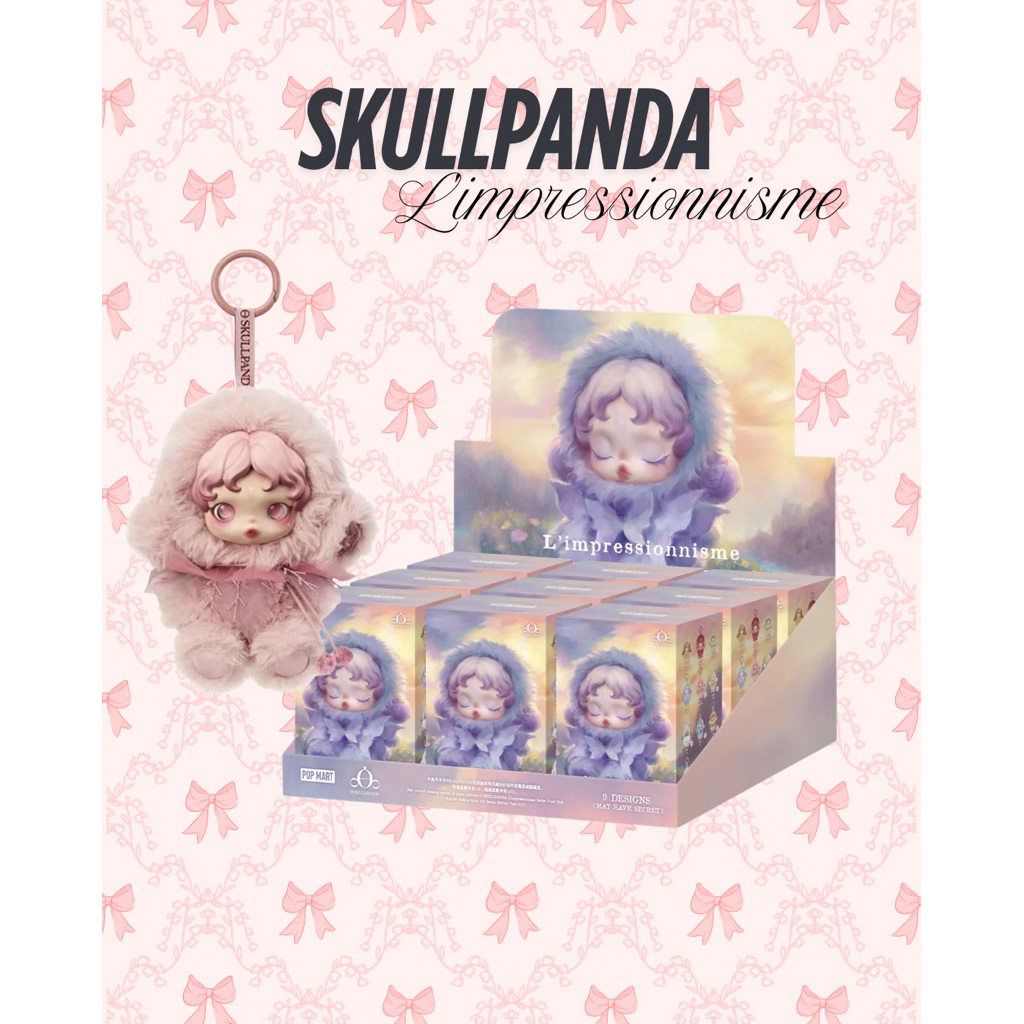 (READY) SKULLPANDA L’IMPRESSIONNISME | SKULLPANDA SECRET | SKULLPANDA PLUSHY