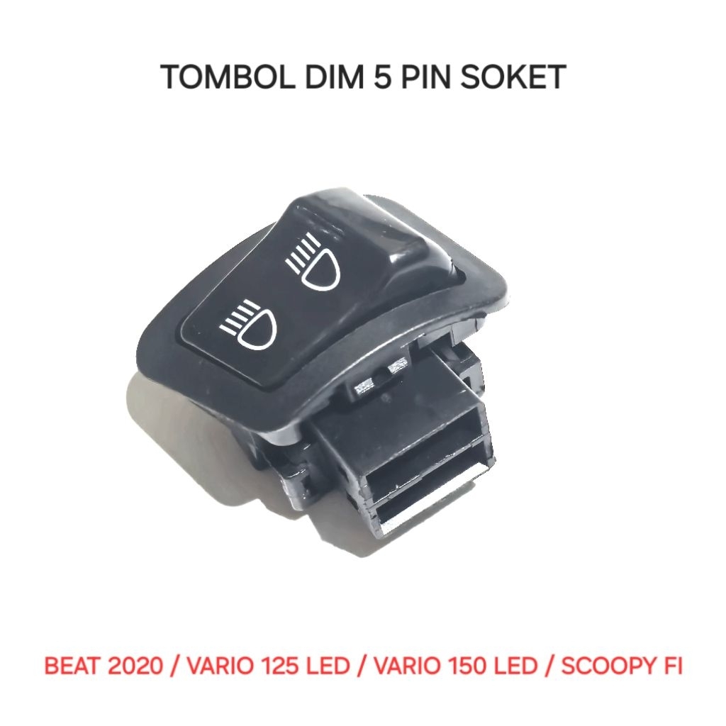 Tombol Saklar Dim Vario 125 125 LED Beat 2020 Scoopy FI 5 Pin ( 5 Soket )