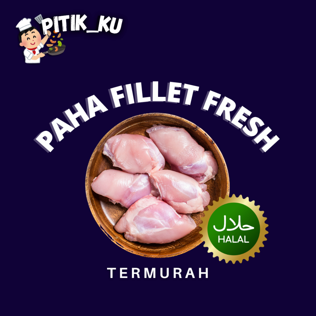 

PAHA AYAM FILLET SEGAR & FRESH - TERMURAH