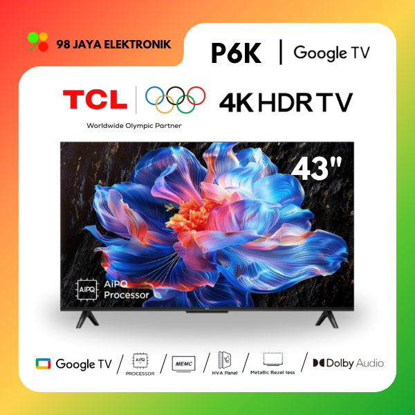 TCL LED 43 INCH - 43P6K - 4K HDR - GOOGLE TV