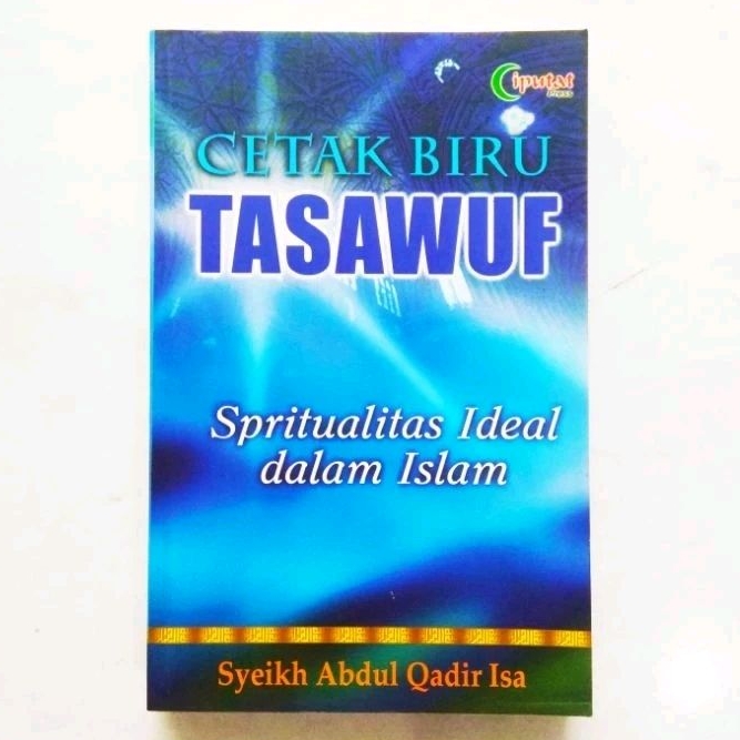 Cetak Biru Tasawuf Spiritualitas Ideal Dalam Islam - Syaikh Abdul Qadir Isa - ORIGINAL
