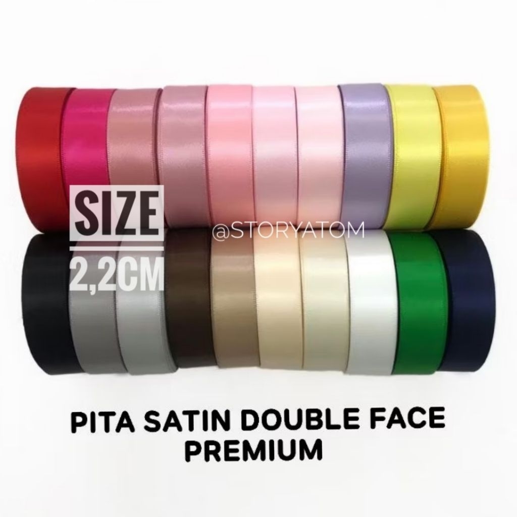 

10 YARD & 20 YARD - 2,2 CM / PITA DOUBLE SATIN IMPORT PREMIUM / DOUBLE SATIN PREMIUM / PITA SATIN DOUBLE FACE PREMIUM