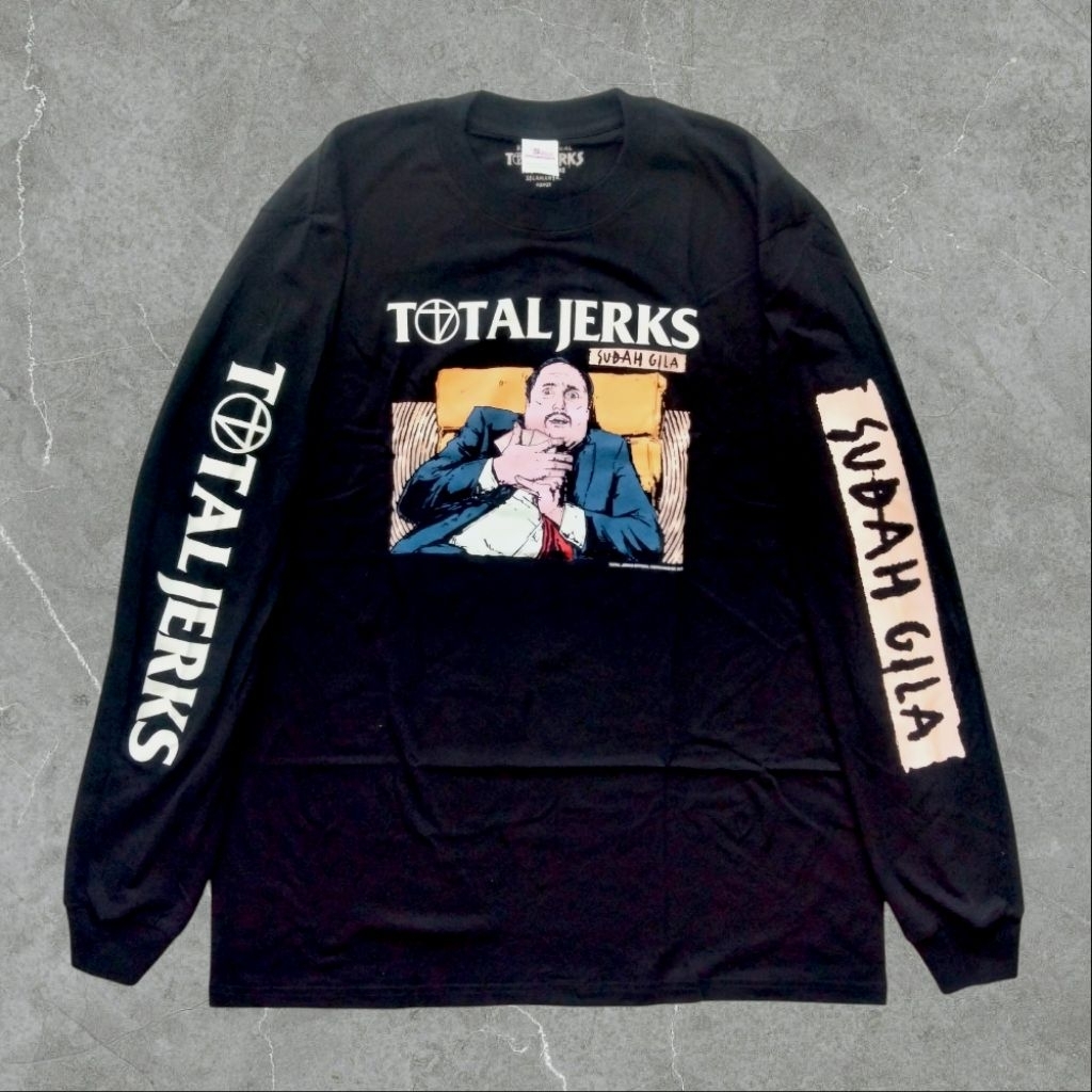LongSleeve Original TOTAL JERKS - SUDAH GILA
