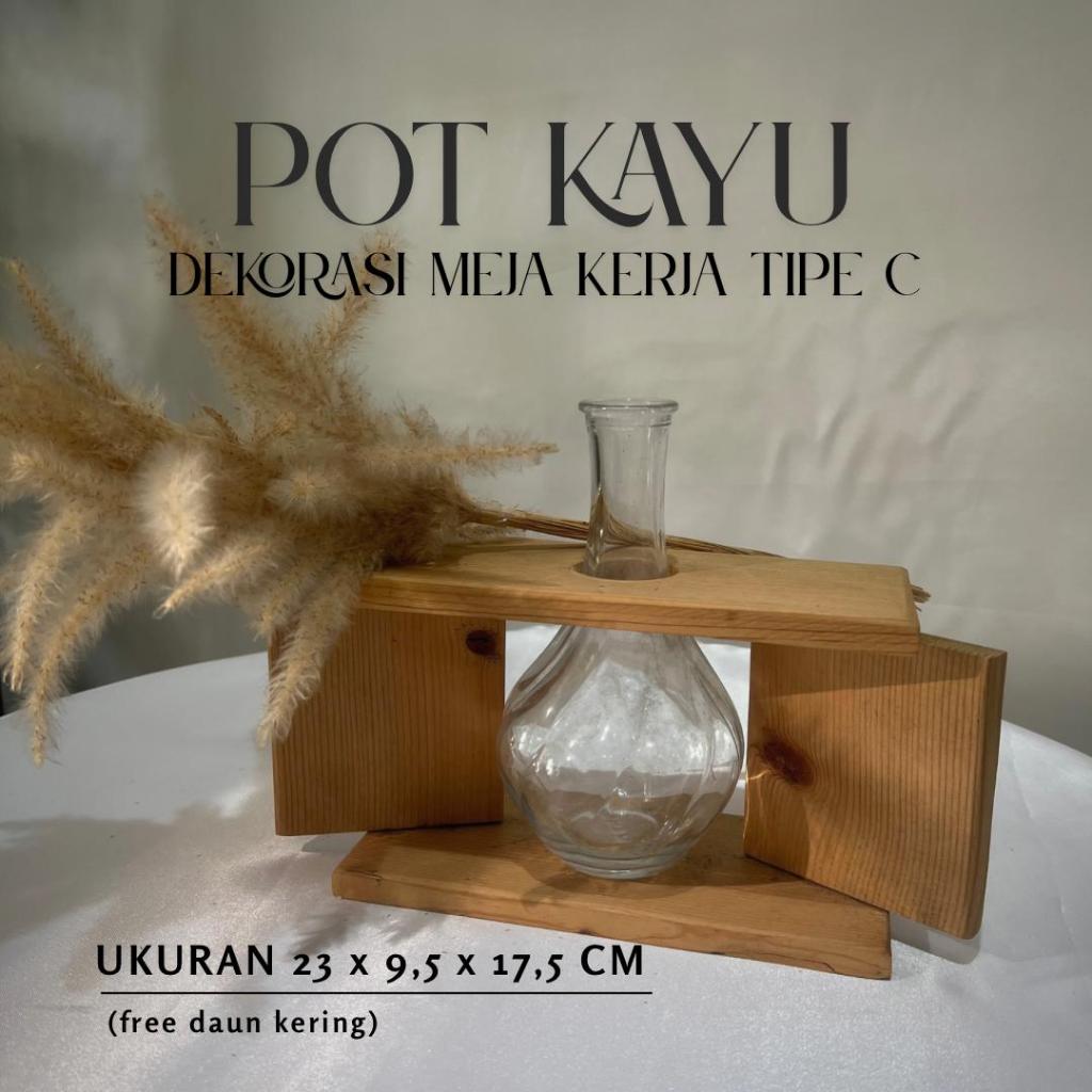 Pot Kayu - Vas Bunga Kayu - Dekorasi Meja Kerja Tipe C