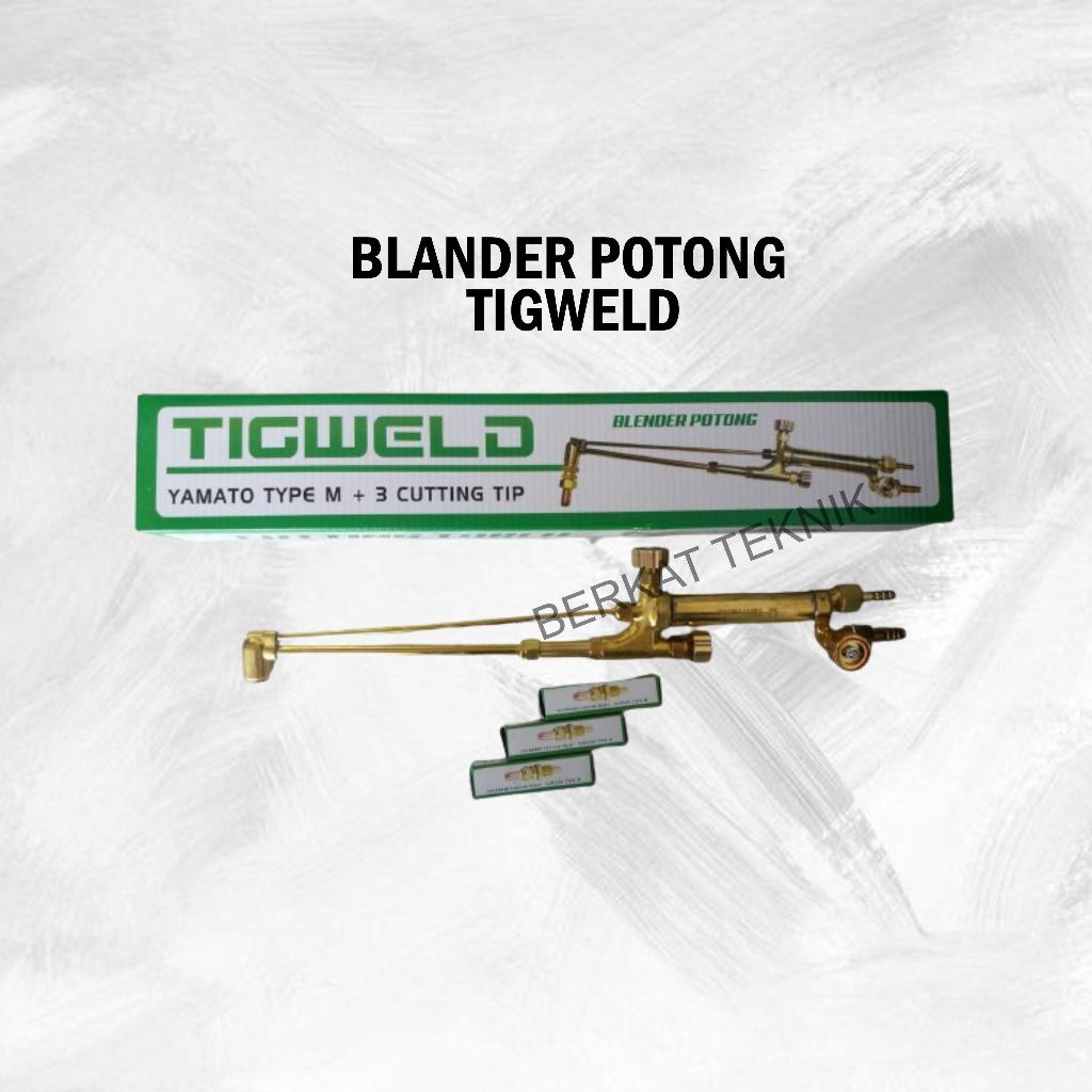 TIGWELD BLANDER POTONG CUTTING TORCH TYPE M STANG LAS BLANDER POTONG