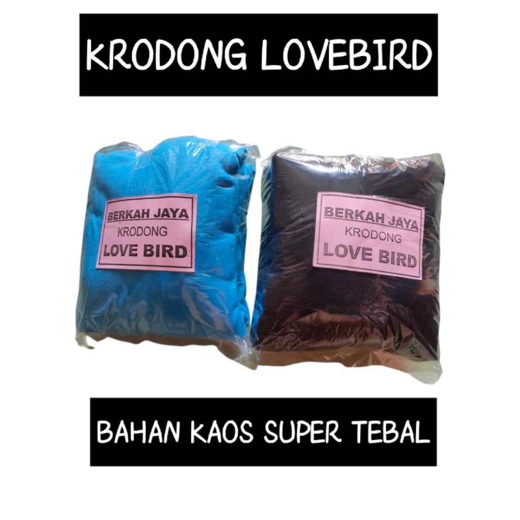 KERODONG LOVEBIRD KRODONG SANGKAR LOVEBIRD KAOS TEBAL