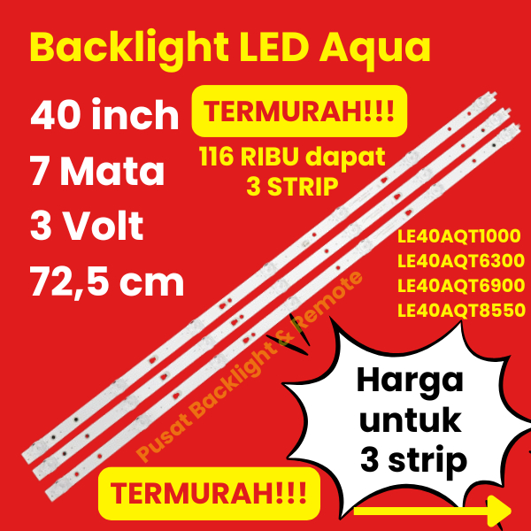 BACKLIGHT LED TV AQUA 40 INCH 7 MATA 3 VOLT LE40AQT1000 LE40AQT6300 LE40AQT6900 LE40AQT8550 40AQT100