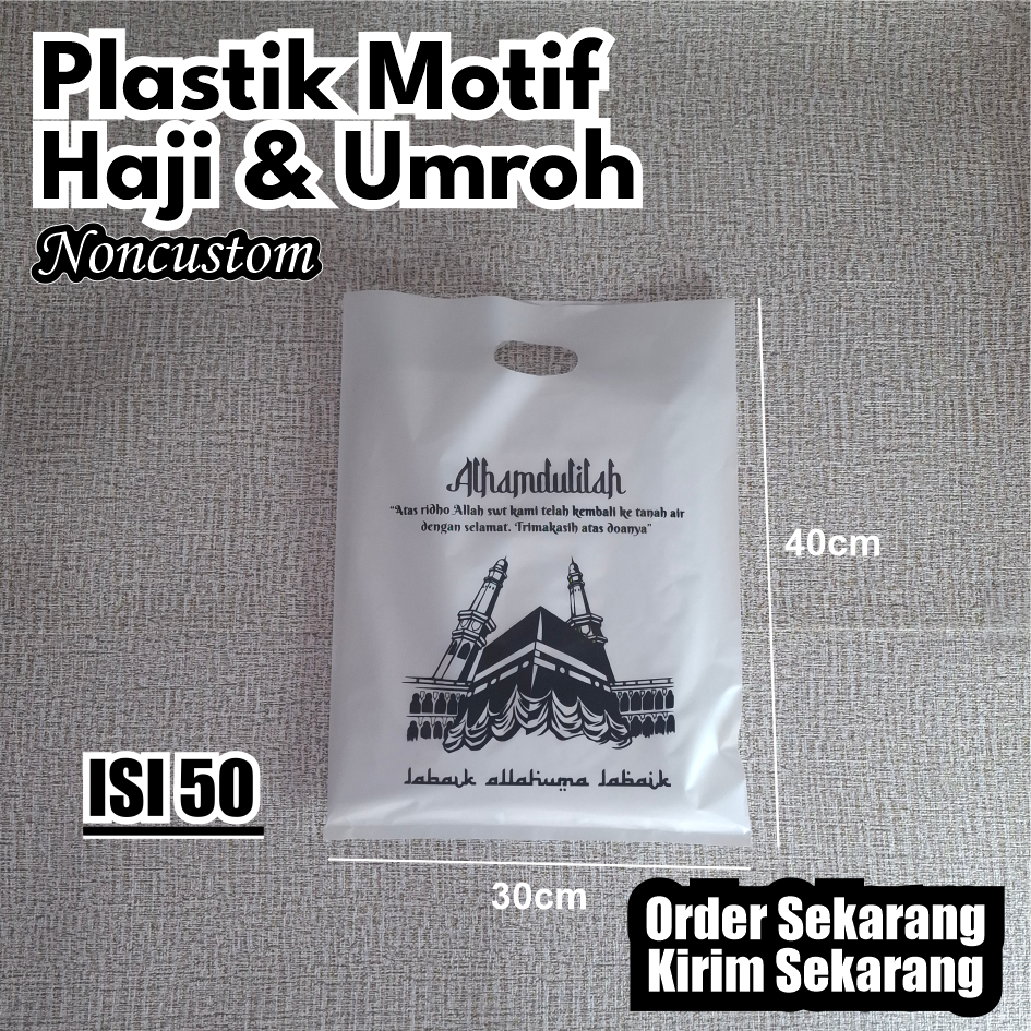 

(Isi 50Pcs Size 30cm x 40cm) Kantong Plastik Ibadah Haji, Umroh, Lebaran Haji | Kantong Plastik Souvenir Haji & Umroh, Kemasan Parcel Haji