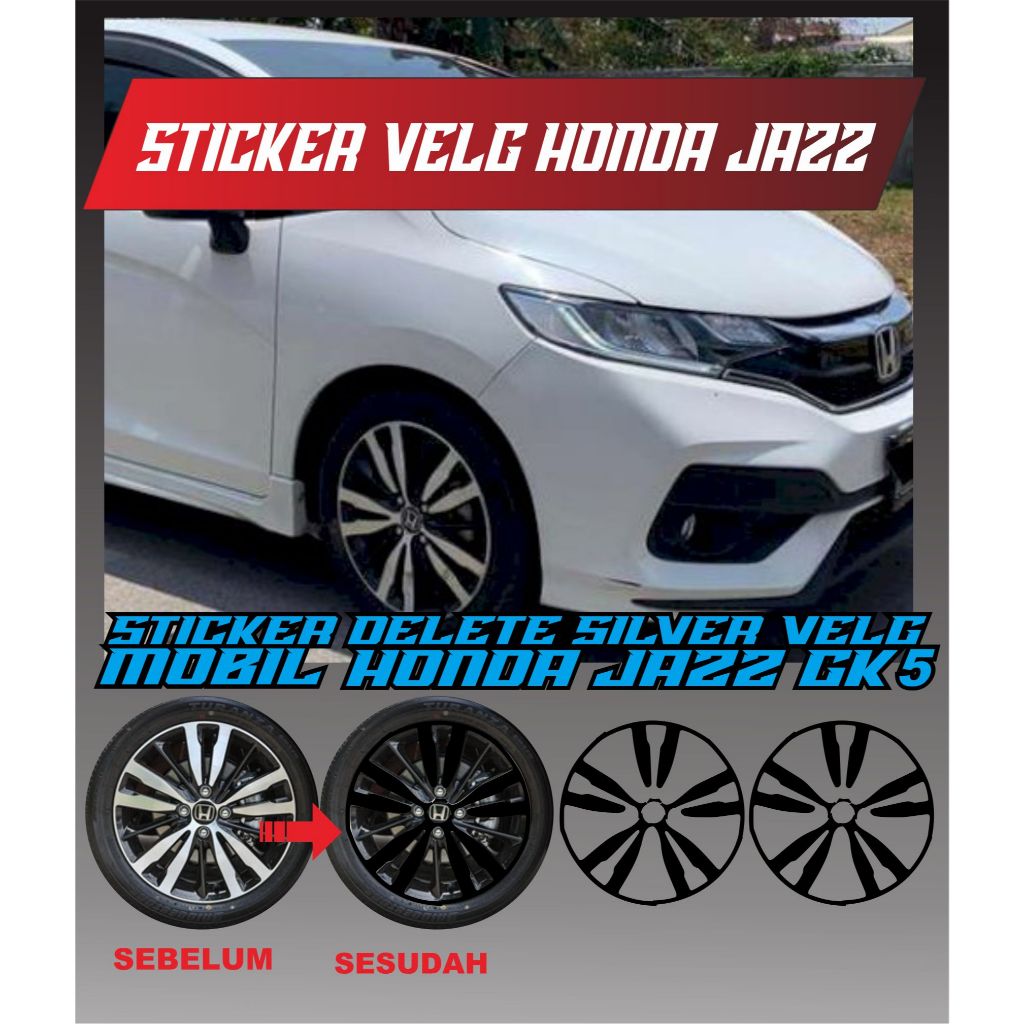 STICKER VELG MOBIL/ DELETE SILVER VELG/ STICKER VELG HONDA JAZZ GK5 2014