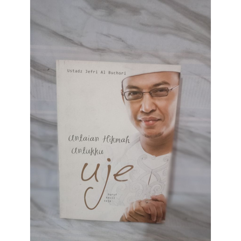 UNTAIAN HIKMAH UNTUKKU UJE by ustadz jefri al buchori