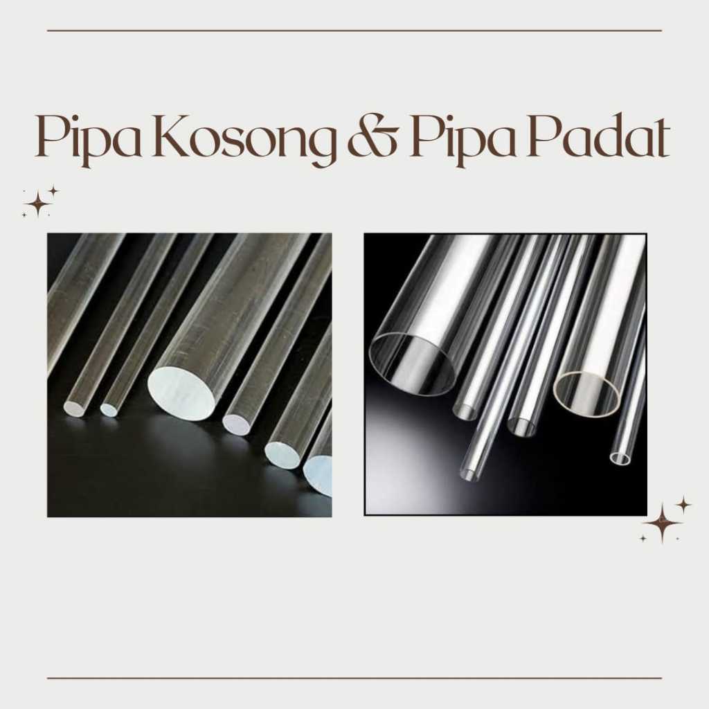 Pipa Akrilik Kosong & Pipa Akrilik Padat (Rod)