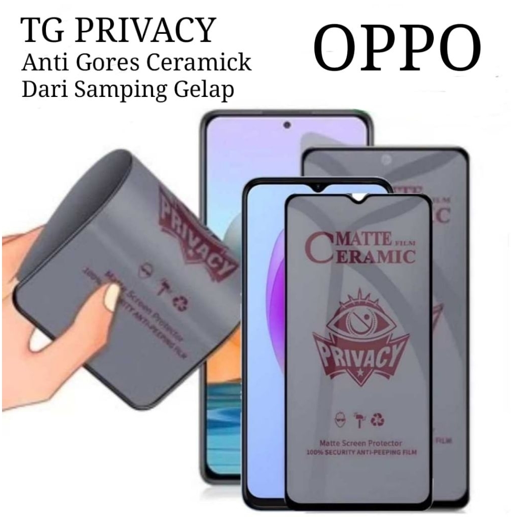 TG PRIVASI OPPO Anti Gores Ceramic Privasi Anti intip-intip dari samping gelap