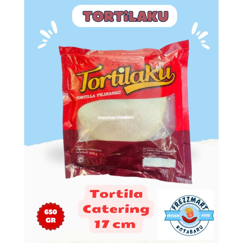

TORTILAKU Tortila Catering 17 Cm 650 Gr / Frezzmart Kotabaru