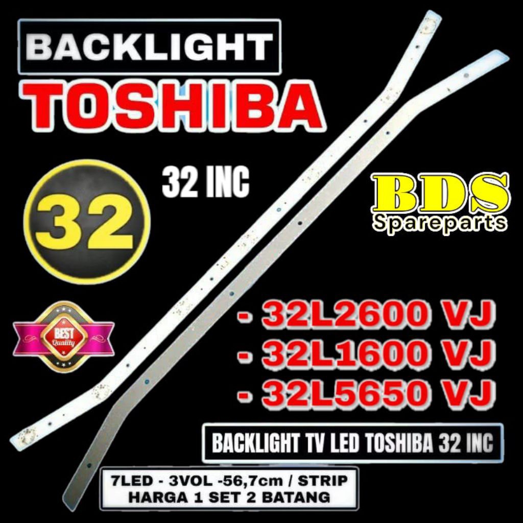 BACKLIGHT TV LED TOSHIBA 32 INC 32L2600 VJ 32L1600 VJ 32L5650VJ 32 L2600 32L2600 VJ LAMPU BL TOSHIBA