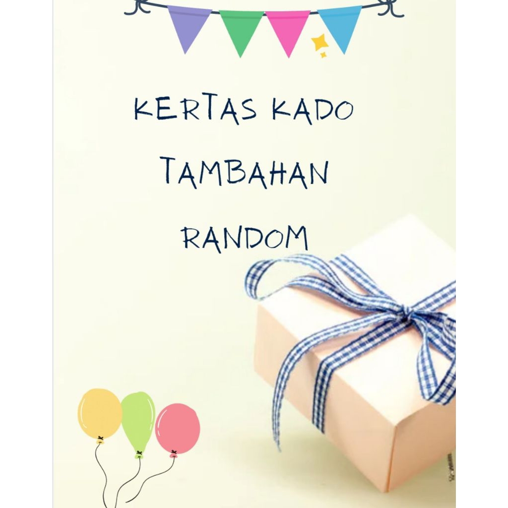 

kertas kado tambahan + di bungkus per lembar