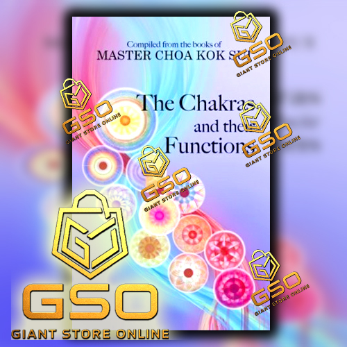 GSO The Chakras and their Functions by Master C.Kok Sui