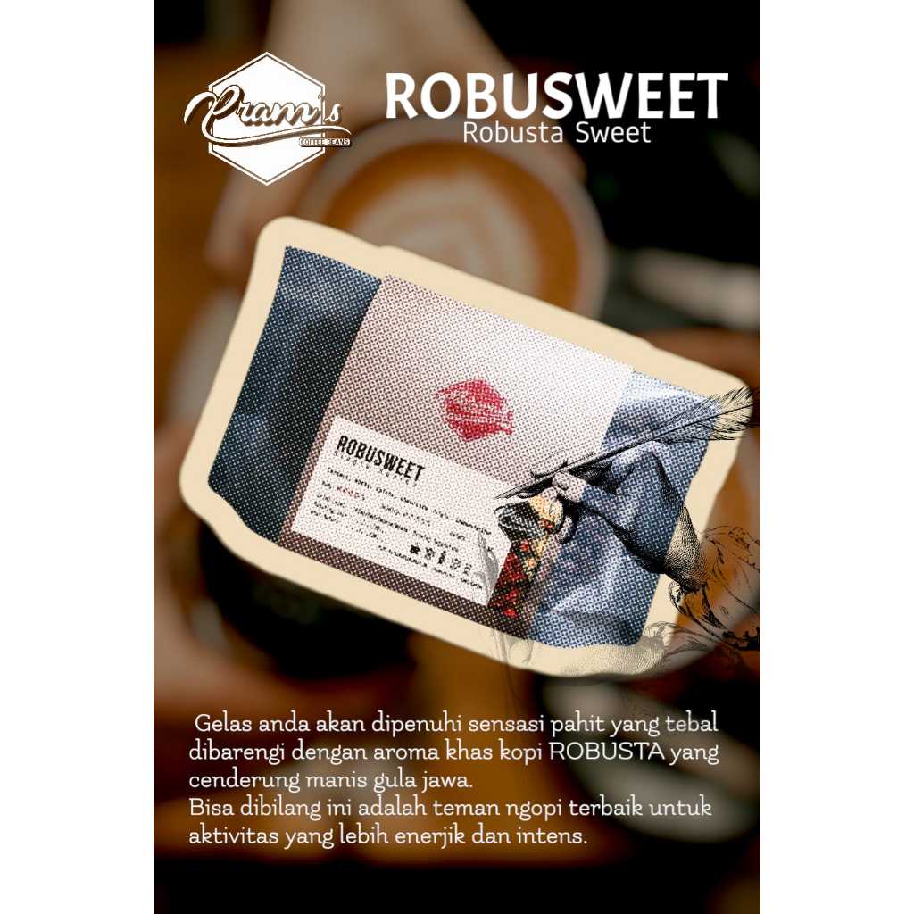 

Kopi Robusta "ROBUSWEET" (ROBUSTA SWEET)